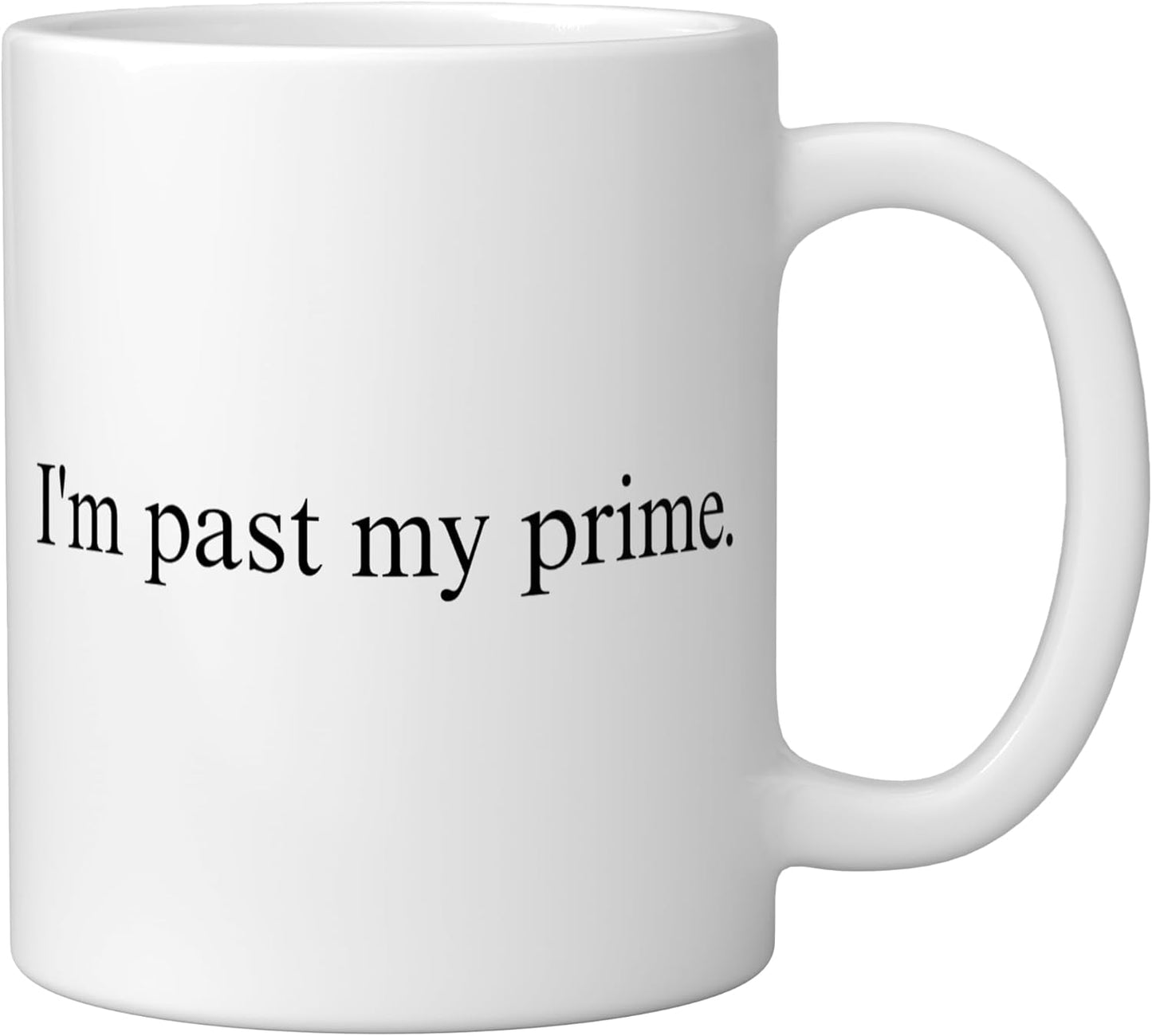 Taza Cerámica Blanca Frase Divertida I'm Past My Prime