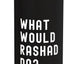 Bote de agua aislado acero inoxidable What Would Rashad Do