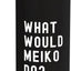 Bottella de agua acero inoxidable aislada What Would Meiko Do