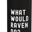 Bottella de agua aislada de acero inoxidable What Would Raven Do