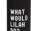 Bottella de agua acero inoxidable aislada What Would Lilah Do