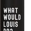 Bottella de agua aislada acero inoxidable What Would Louis Do