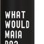 Botella agua aislada acero inox What Would Maia Do