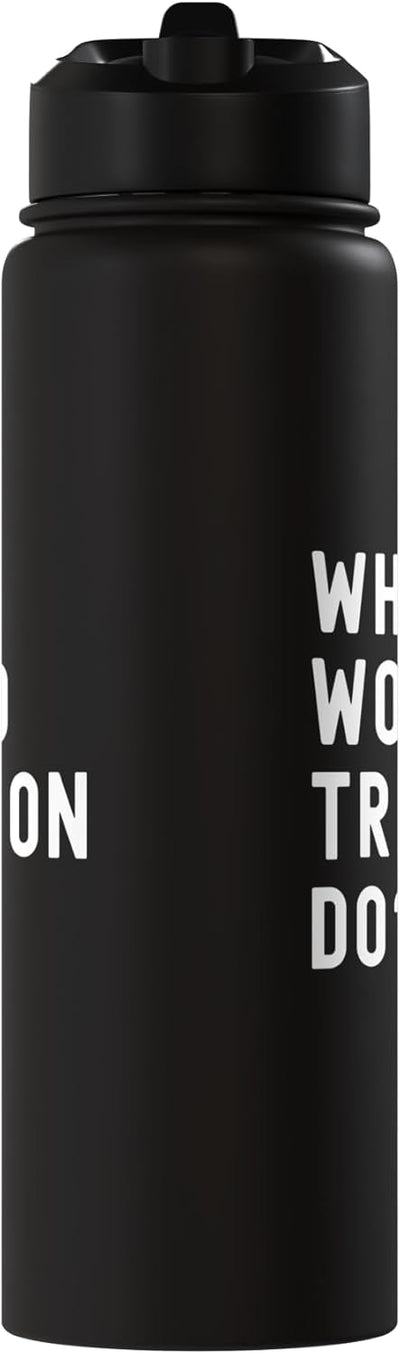 Bottella de agua aislada acero inoxidable What Would Trenton Do