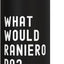 Bottella de agua aislada acero inoxidable What Would Raniero Do