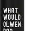 Bottella de agua aislada de acero inoxidable What Would Olwen Do