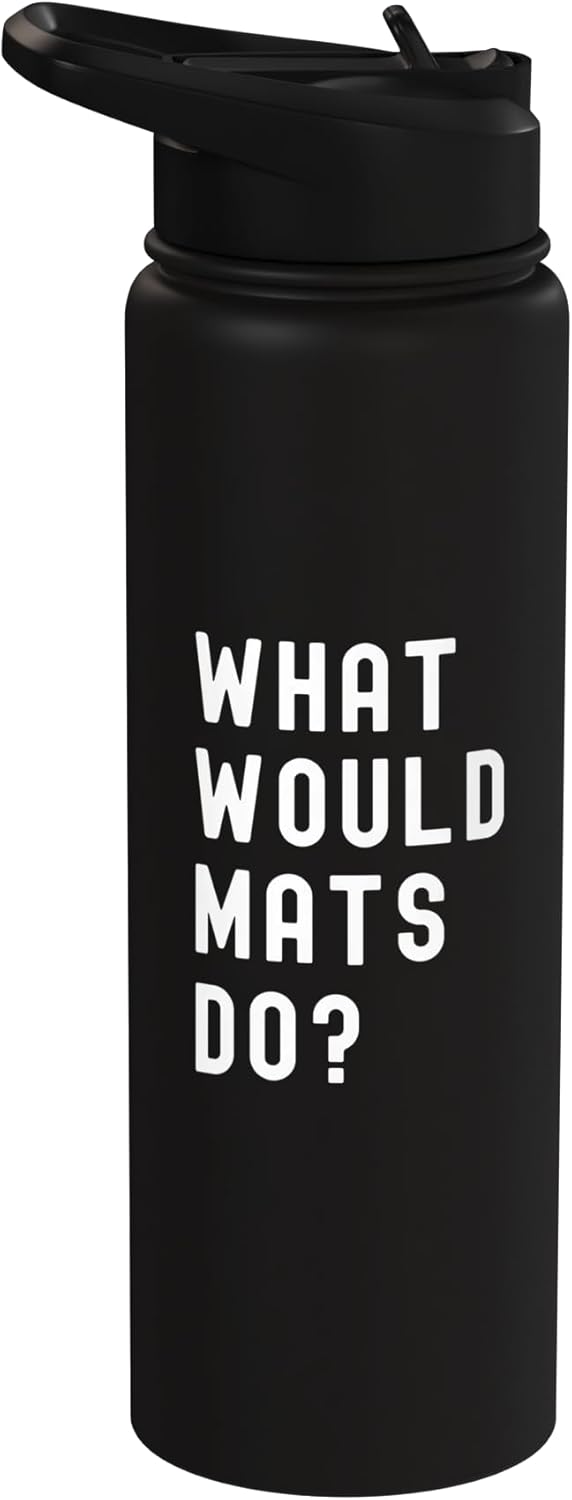 Bottella de agua aislada de acero inoxidable What Would Mats Do