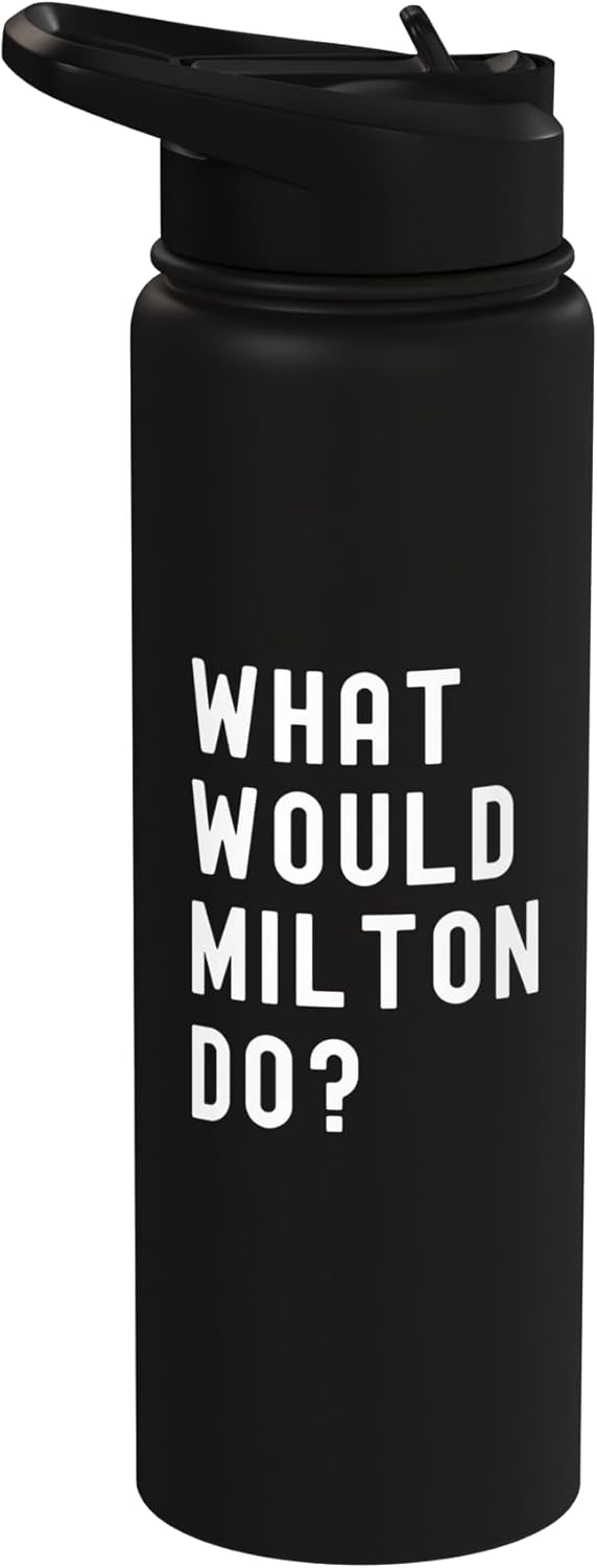 Bottle de agua acero inoxidable aislado What Would Milton Do