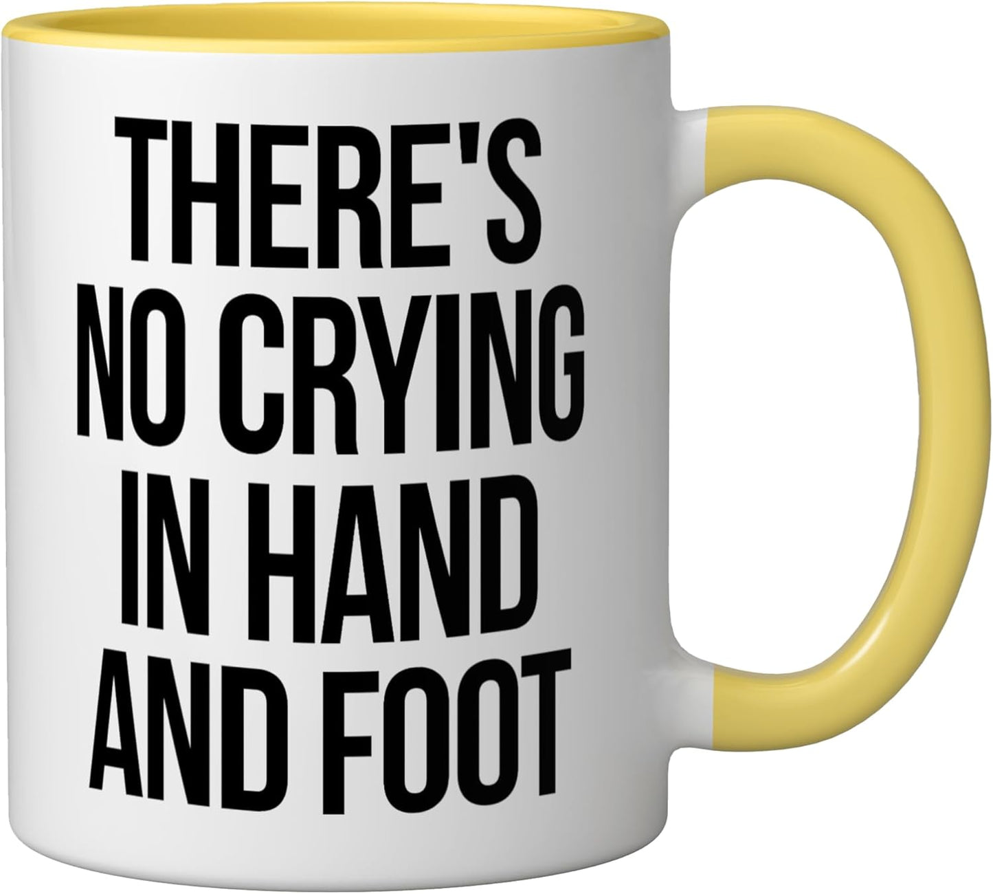 Taza divertida de cerámica There's No Crying In Hand And Foot color amarillo