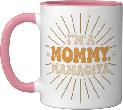 Taza de cerámica para mamá latina con texto 'I'm A Mommy Mamacita' en rosa y blanco