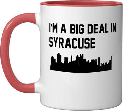 Taza cerámica roja/blanca I'm A Big Deal In Syracuse