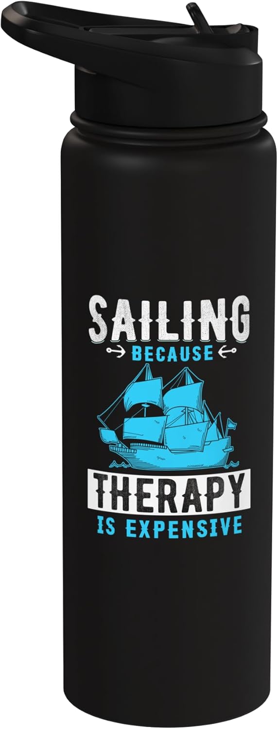 Botella de agua acero inoxidable aislada Sailing Because Therapy Is Expensive