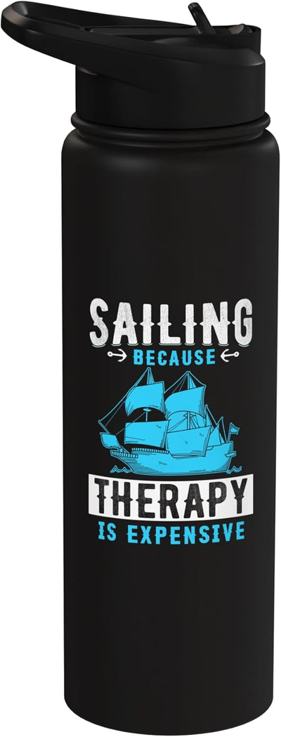 Botella de agua acero inoxidable aislada Sailing Because Therapy Is Expensive
