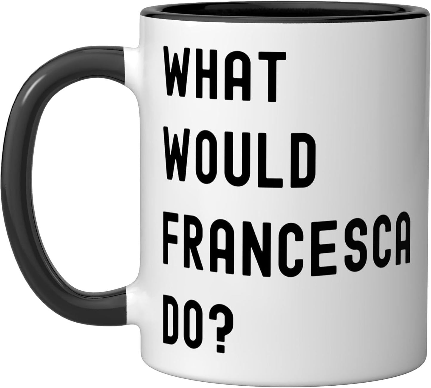 Taza cerámica What Would Francesca Do? Negro/Blanco