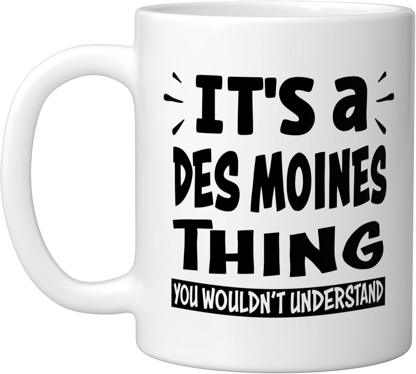 Taza cerámica Des Moines Lovers Thing You Wouldn't Understand blanca