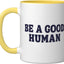Taza cerámica Be a good human amarillo/blanco