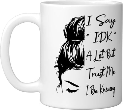 Taza de cerámica blanca con frases divertidas I Say IDK