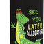 Botella de agua acero inoxidable aislada See You Later Alligator