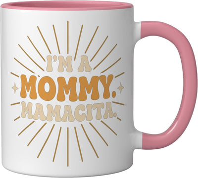 Taza de cerámica para mamá latina con texto 'I'm A Mommy Mamacita' en rosa y blanco