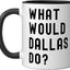 Taza cerámica What Would Dallas Do Negro/Blanco