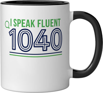 Taza de cerámica CPA I Speak Fluent 1040 Funny Tax Accountant