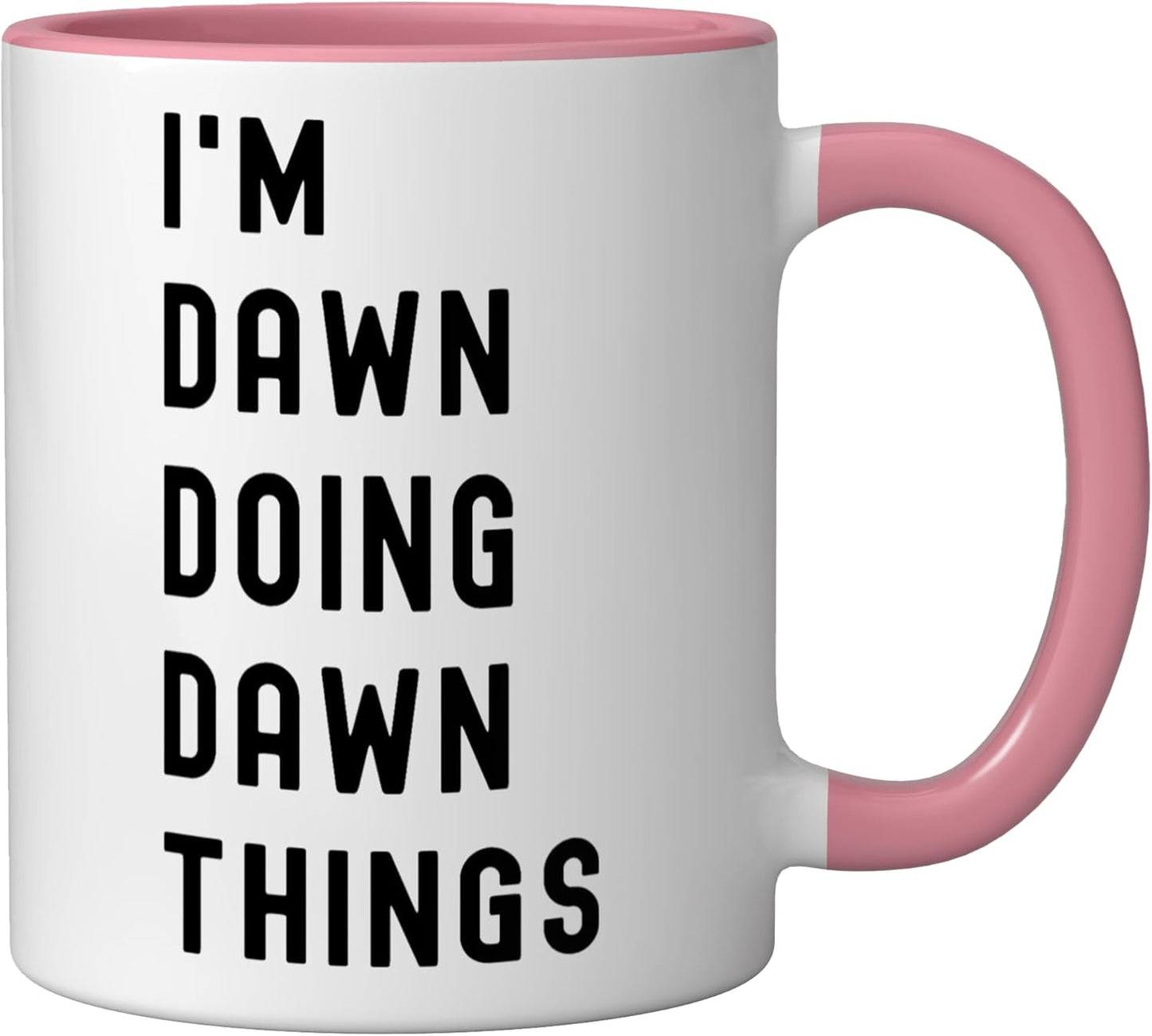 Taza Cerámica Pink/White I'm Dawn Doing Dawn Things