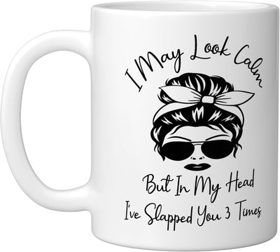 Taza de cerámica blanca I May Look Calm But In My Head I've Slapped You 3 Times