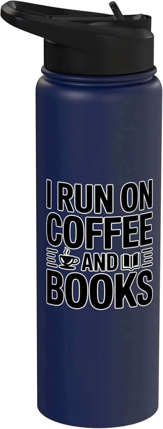 Bottella de agua acero inoxidable aislada I Run On Coffee And Books