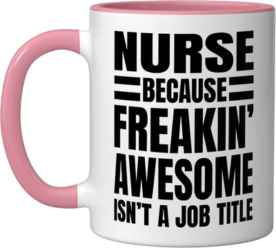 Taza de cerámica Nurse Because Freakin' Awesome Isn't a Job Title Rosa/Blanca