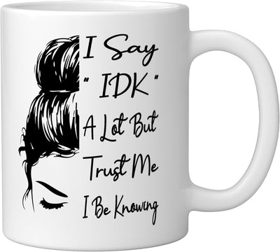 Taza de cerámica blanca con frases divertidas I Say IDK