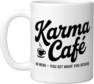 Taza de cerámica Karma Cafe No Menu You Get What You Deserve Humor