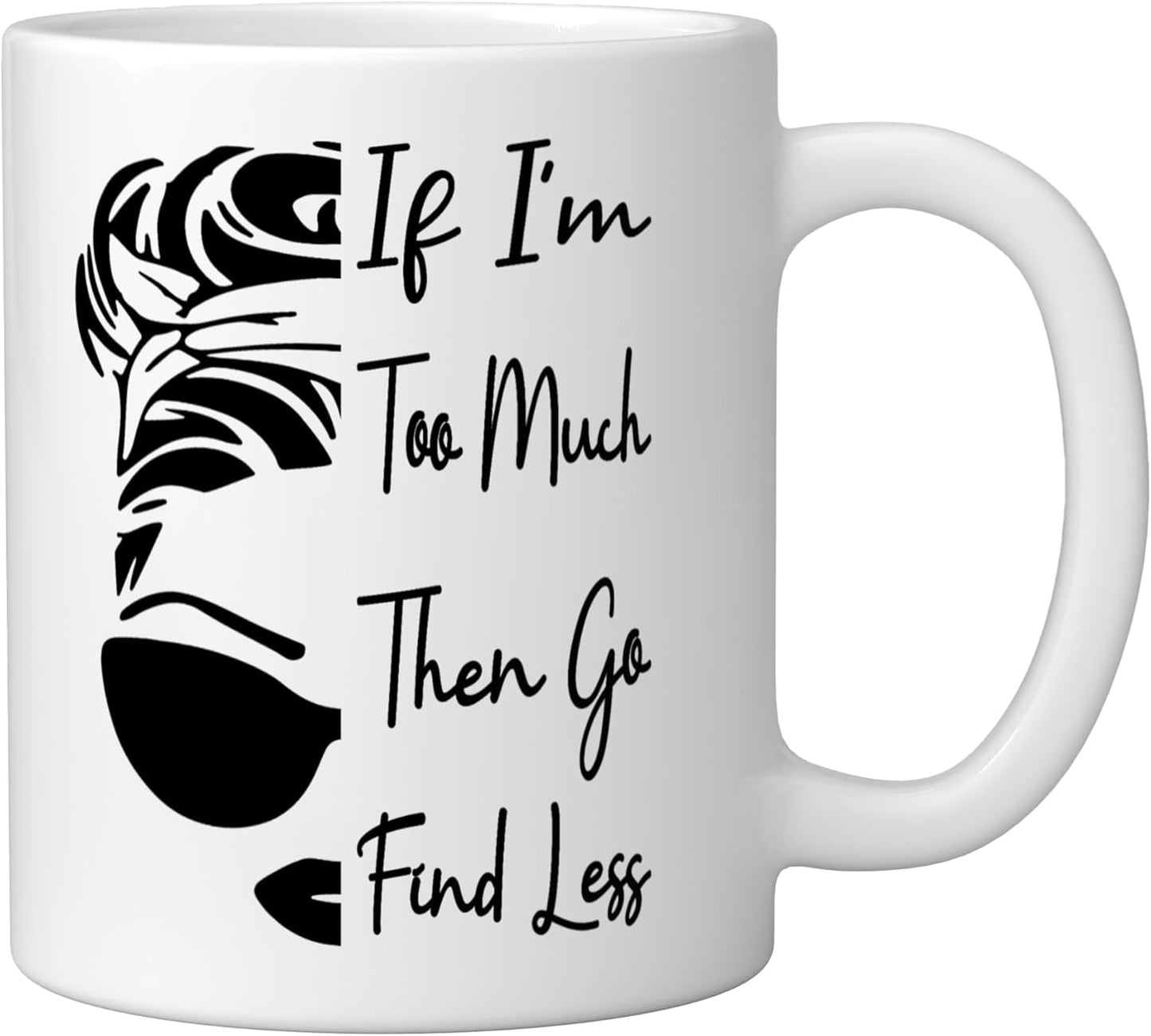 Taza cerámica divertida con mensaje 'Si soy demasiado busca un moño menos desordenado', blanca
