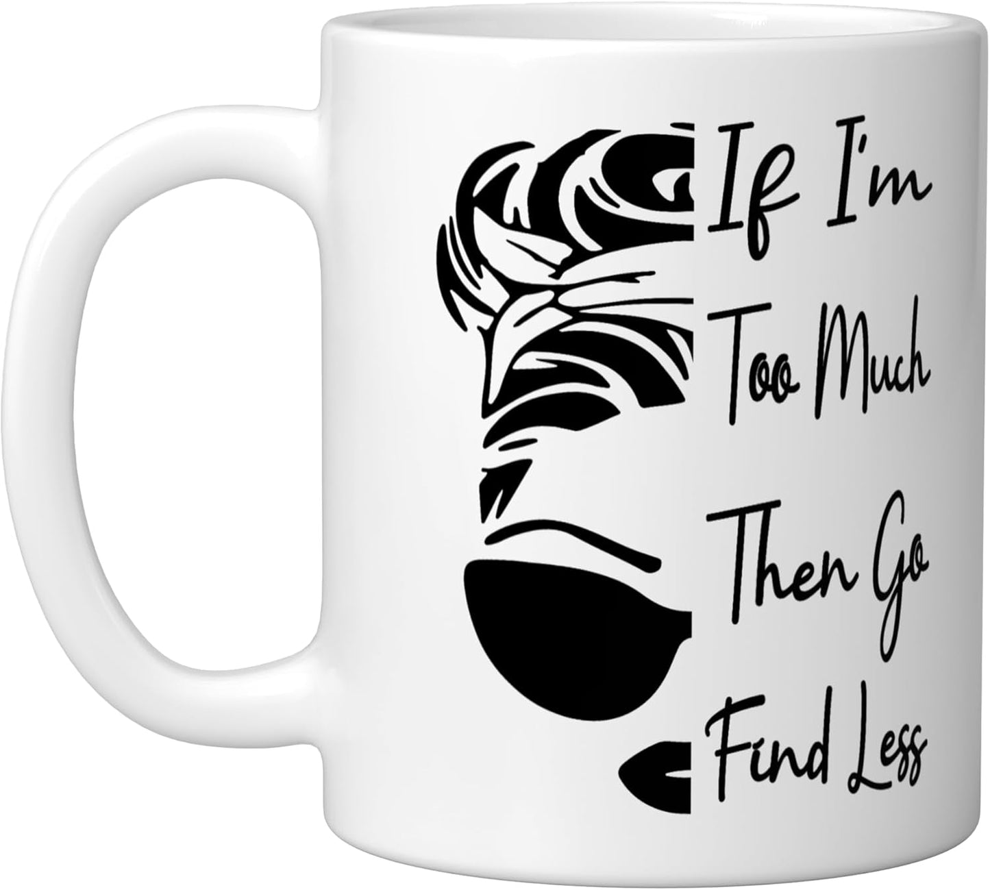 Taza cerámica divertida con mensaje 'Si soy demasiado busca un moño menos desordenado', blanca
