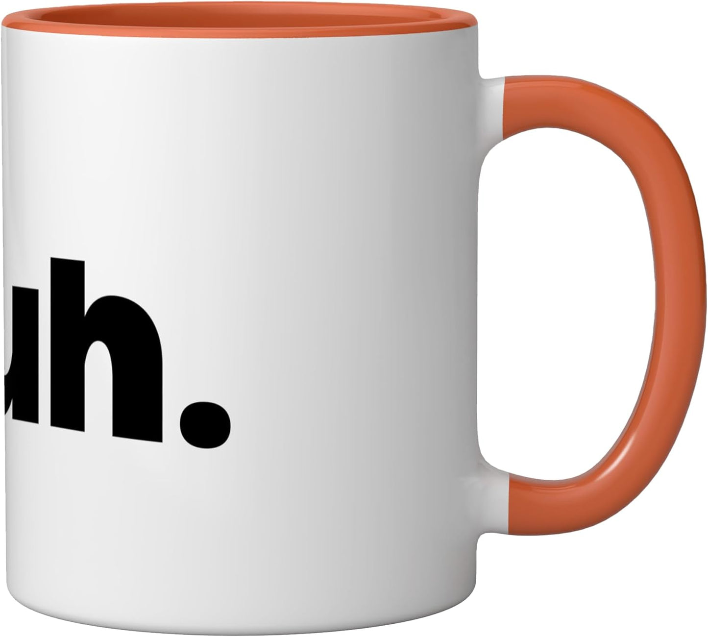 Taza Cerámica Humor Sarcastico Frase Meme Naranja/Blanco