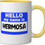 Taza cerámica para presentación Funny Hi Hello Mi nombre es Hermosa Amarillo/Blanco