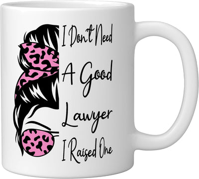 Taza de cerámica para abogado con mensaje 'No necesito un buen abogado, crié uno'