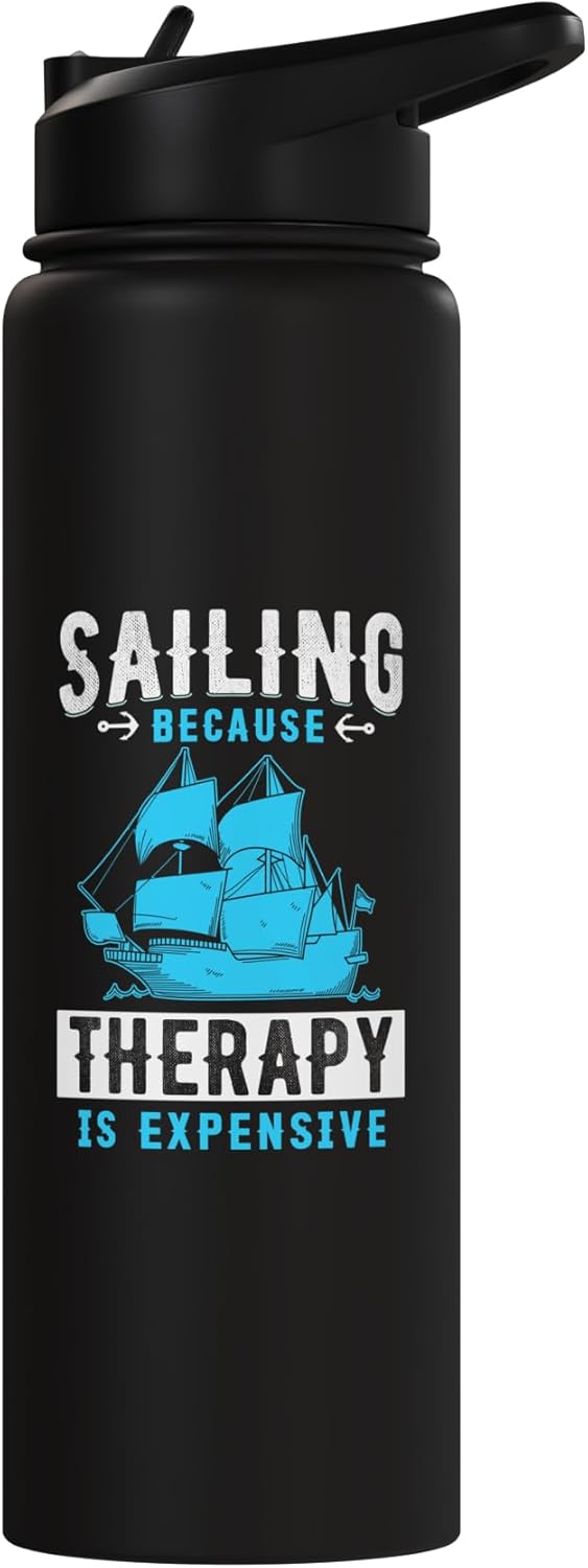 Botella de agua acero inoxidable aislada Sailing Because Therapy Is Expensive