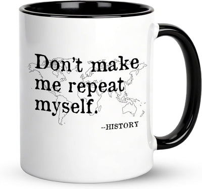 Taza café Don't Make Me Regalo para Profesores de Historia