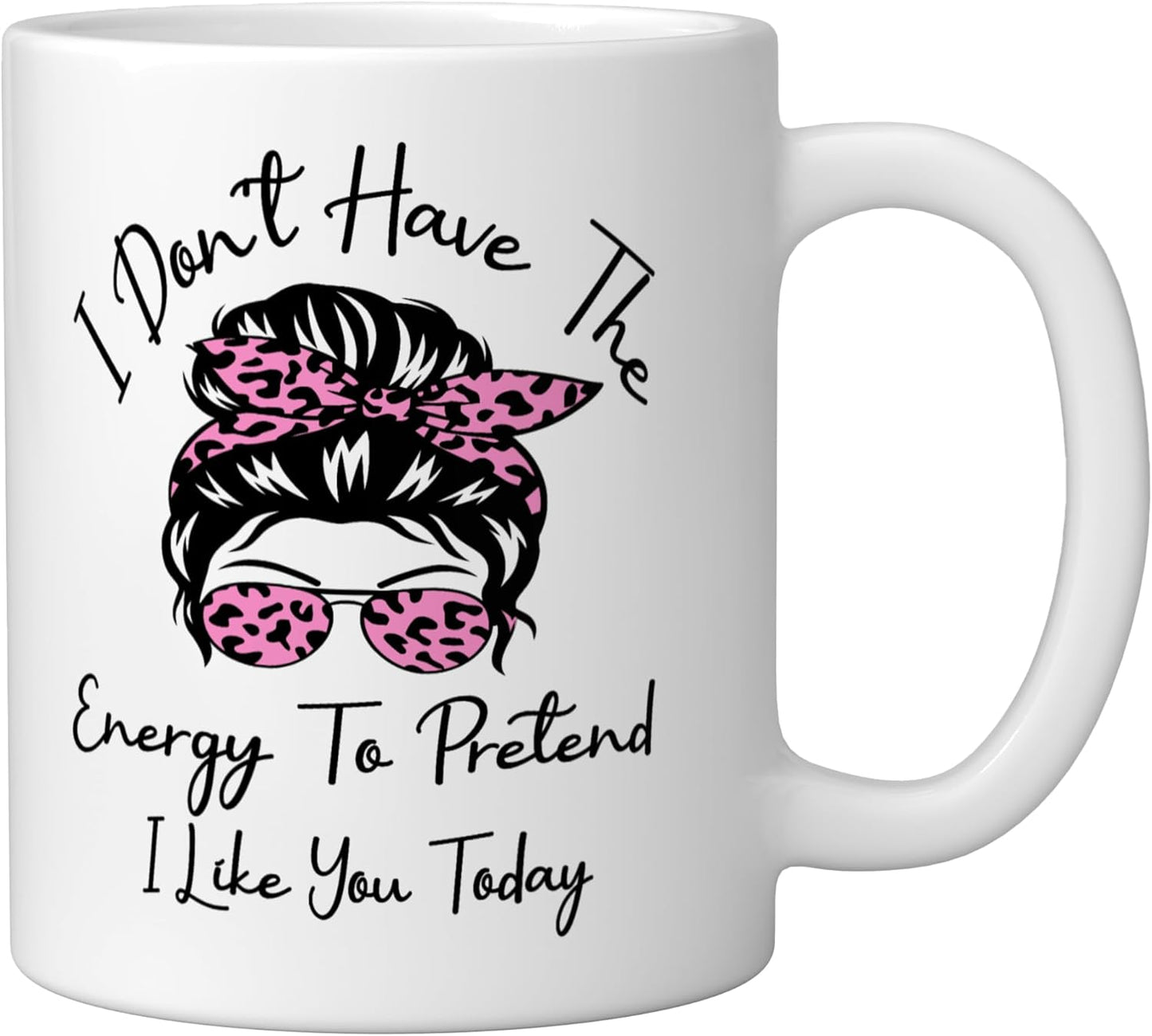 Taza cerámica divertida blancas I Don't Have The Energy To Pretend I Like You Today