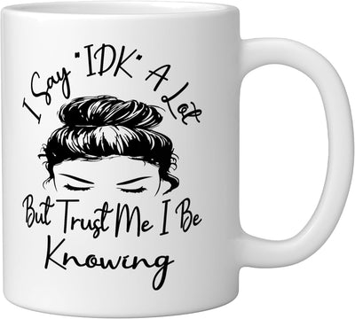 Taza de cerámica blanca con frases divertidas I Say IDK