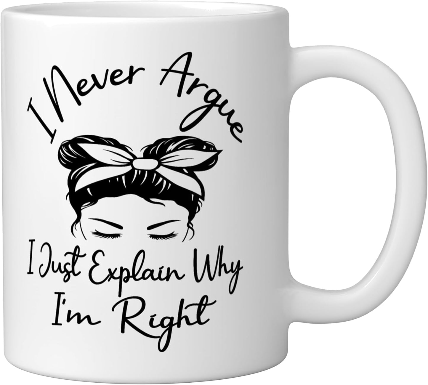 Taza de cerámica blanca I Never Argue I Just Explain Why I'm Right
