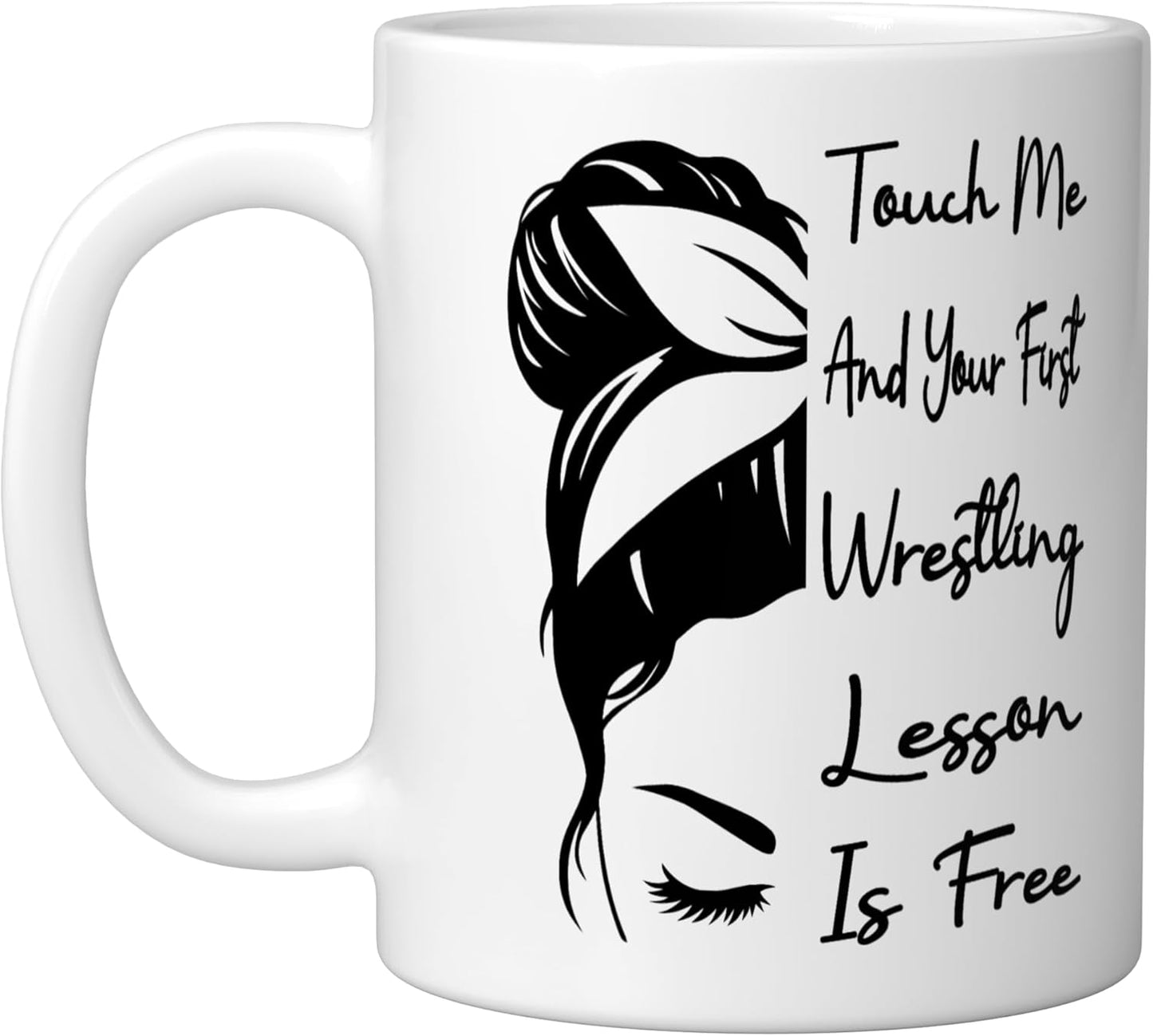 Taza cerámica de lucha libre con mensaje 'Touch Me And Your First Wrestling Lesson Is Free', blanca