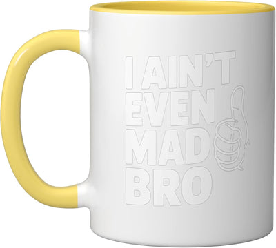 Taza Cerámica Humorística I Ain't Even Mad Bro Amarillo/Blanco