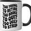 Taza Cerámica Too Young To Retire Negro/Blanco