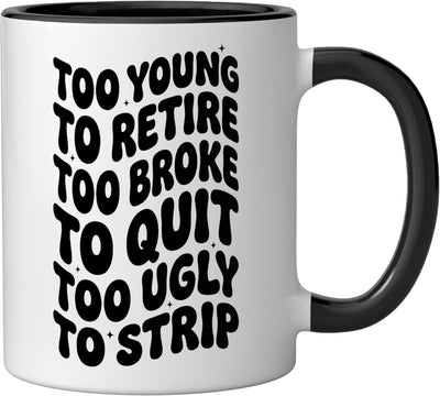 Taza Cerámica Too Young To Retire Negro/Blanco