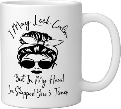 Taza de cerámica blanca I May Look Calm But In My Head I've Slapped You 3 Times