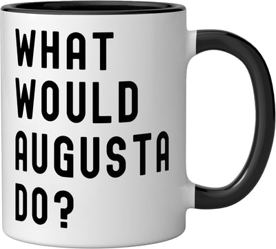 Taza de cerámica What Would Augusta Do? Negro/Blanco