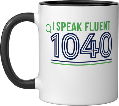 Taza de cerámica CPA I Speak Fluent 1040 Funny Tax Accountant