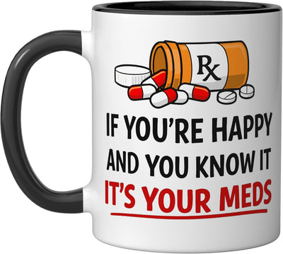 Taza cerámica If You're Happy Y Sabes Que Es Tu Medicina Negro/Blanco