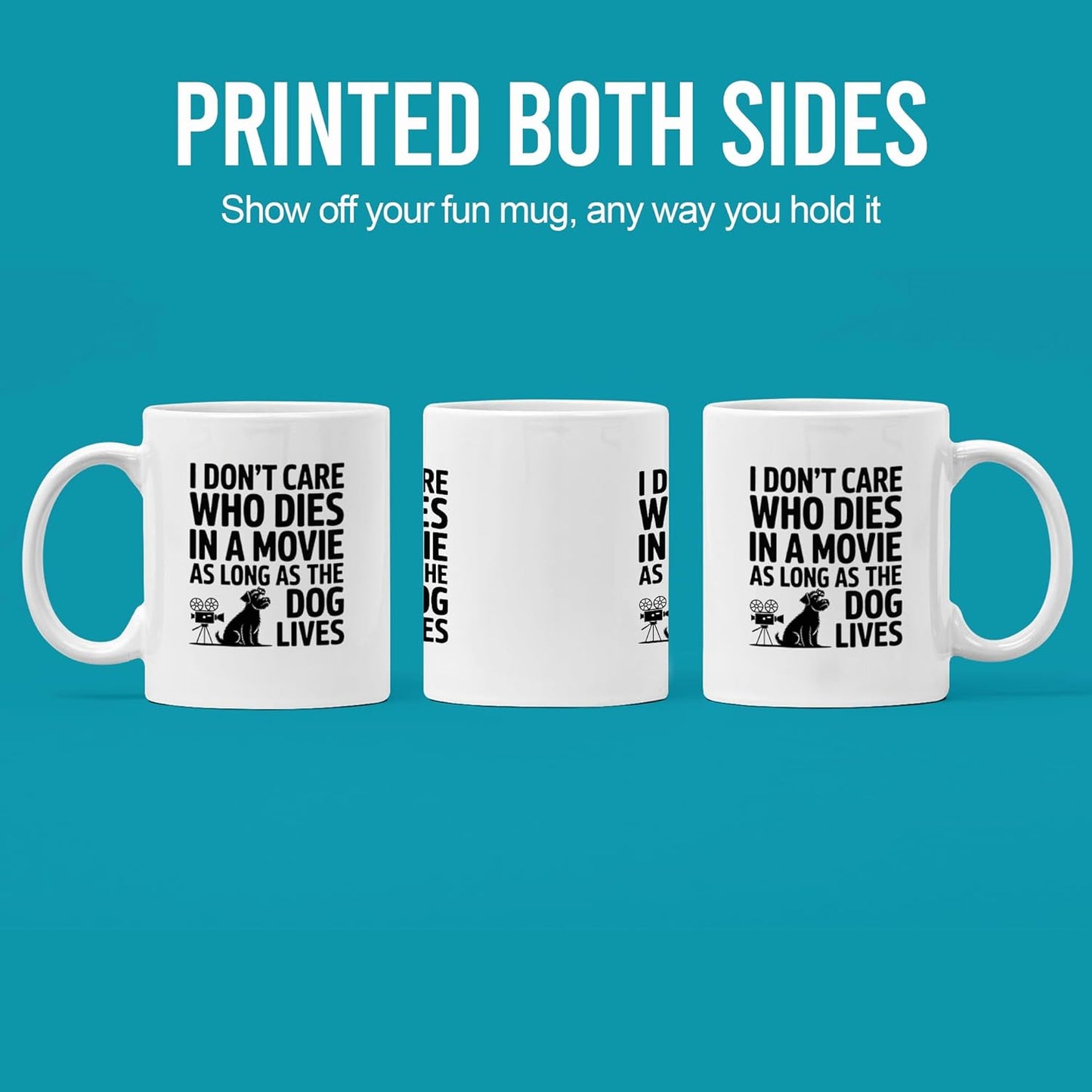 Taza de cerámica con texto en inglés I Don't Care Who Dies In A Movie As Long As The Dog Lives para amantes de las mascotas